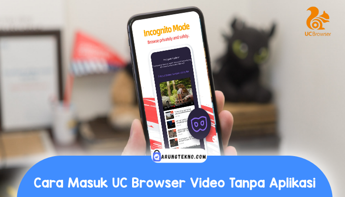 Cara Masuk UC Browser Video Tanpa Aplikasi