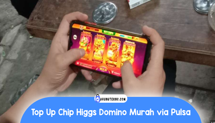 Tips Top Up Chip Higgs Domino Murah via Pulsa