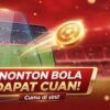 Aplikasi Nonton Bola Cuan Gratis yang Wajib Dicoba, Mudah dan Praktis!